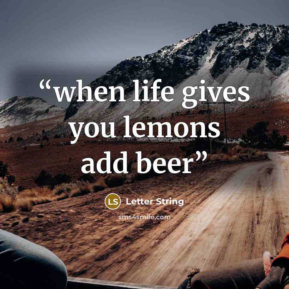 “when life gives you lemons add beer” quote by Letter String