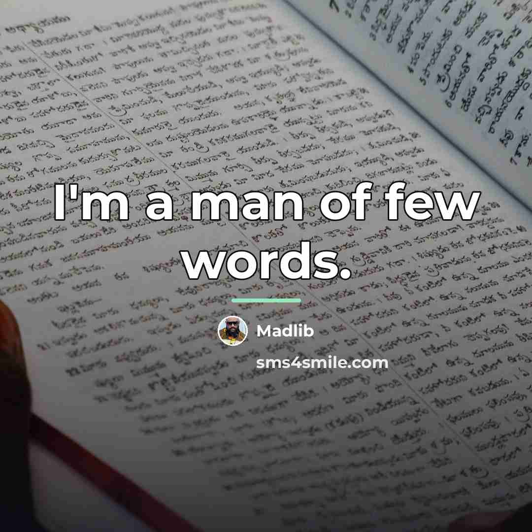 “I'm a man of few words.…” quote by Madlib