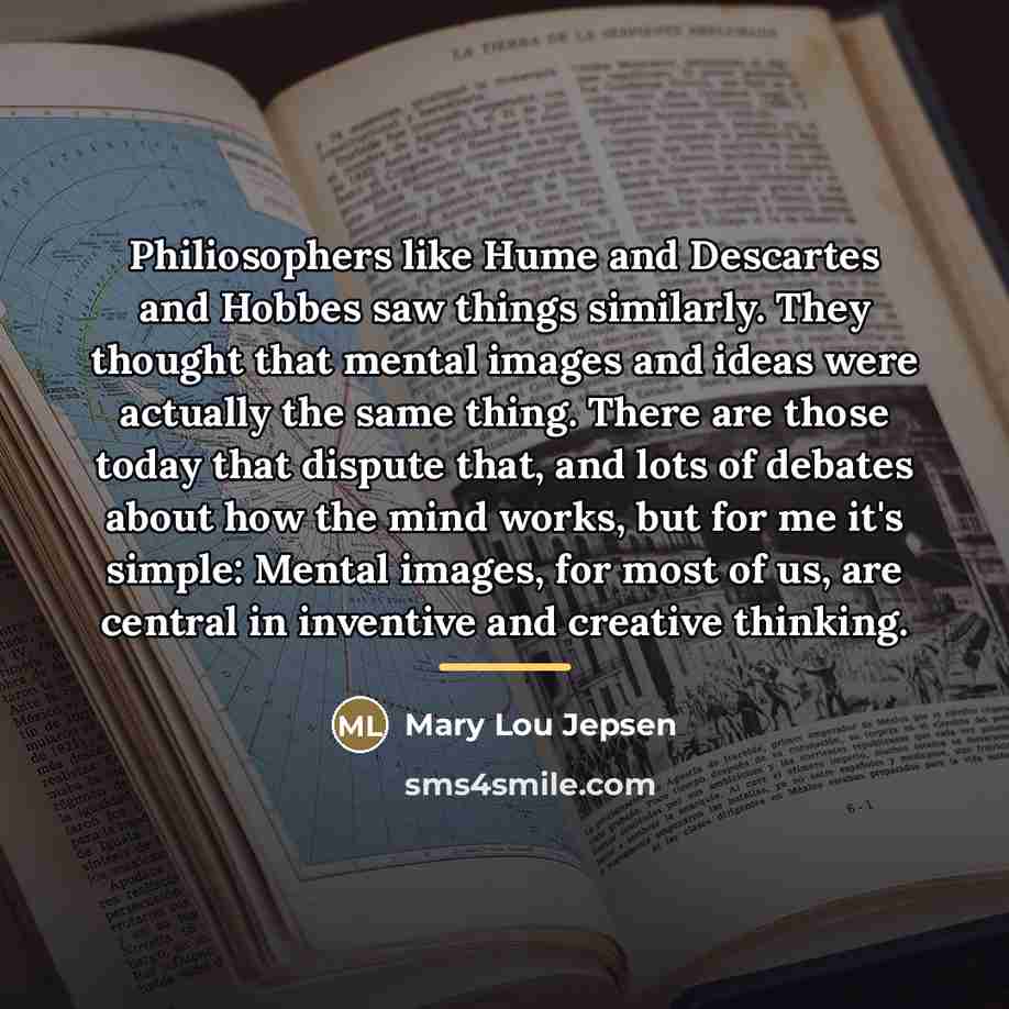 “Philiosophers like Hume and Descartes and Hobbes saw things similarly.…” quote by Mary Lou Jepsen