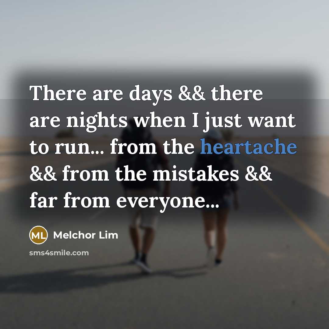 “There are days && there are nights when I just…” quote by Melchor Lim