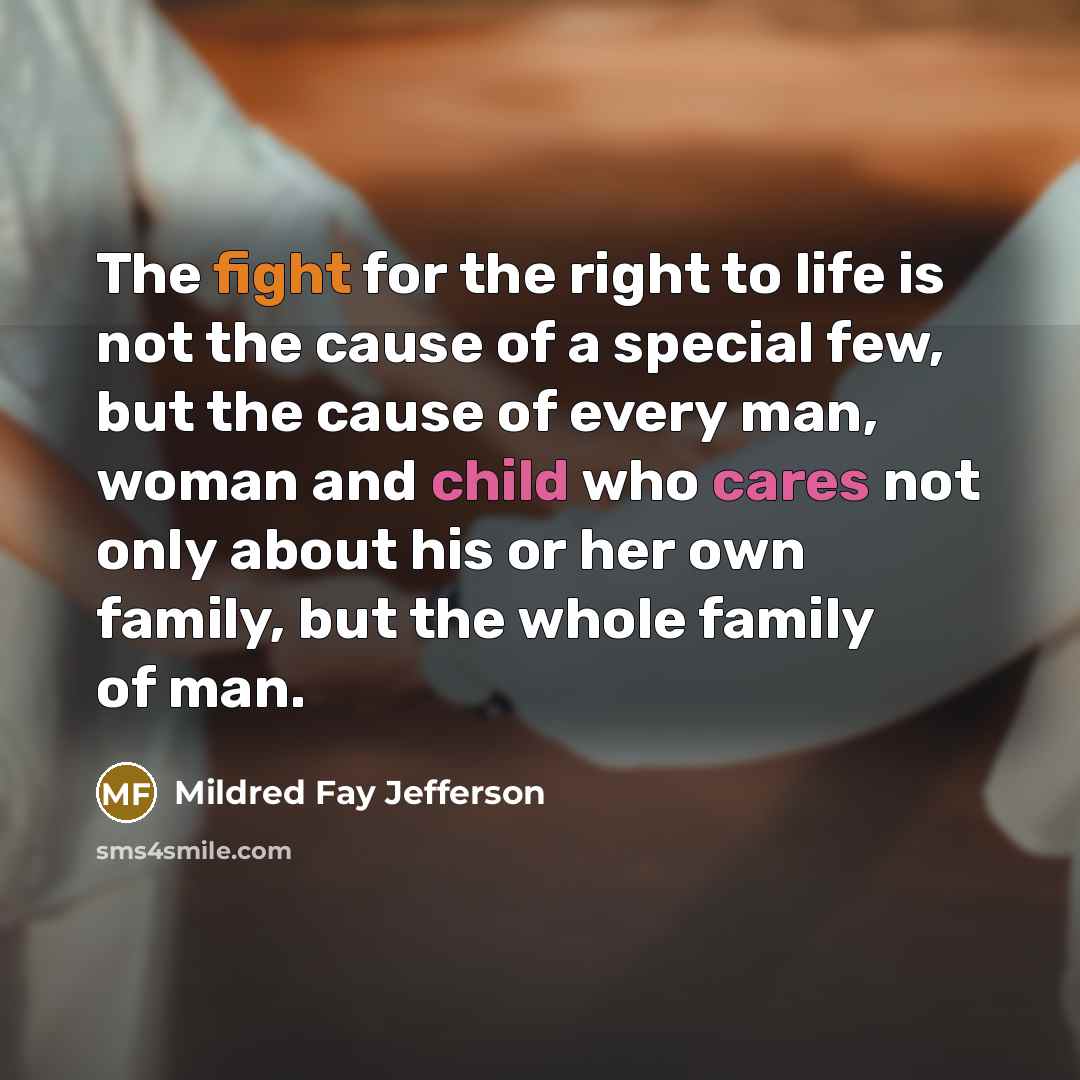 “The fight for the right to life is not the…” quote by Mildred Fay Jefferson
