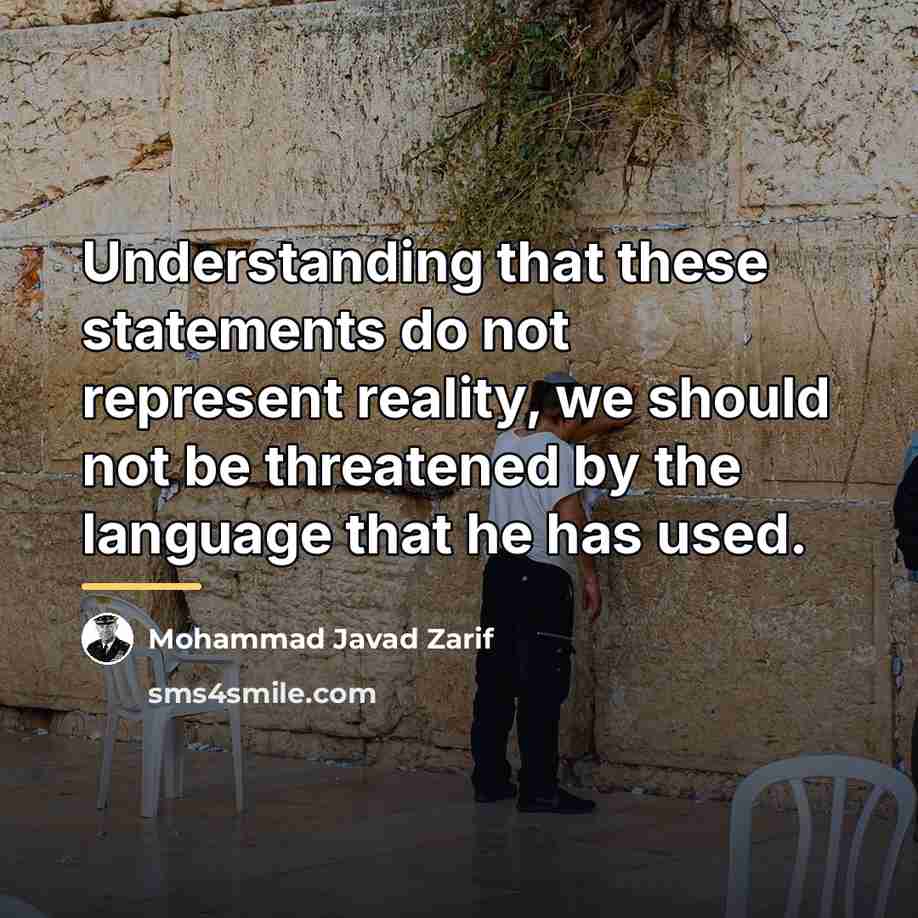 “Understanding that these statements do not represent reality, we should…” quote by Mohammad Javad Zarif