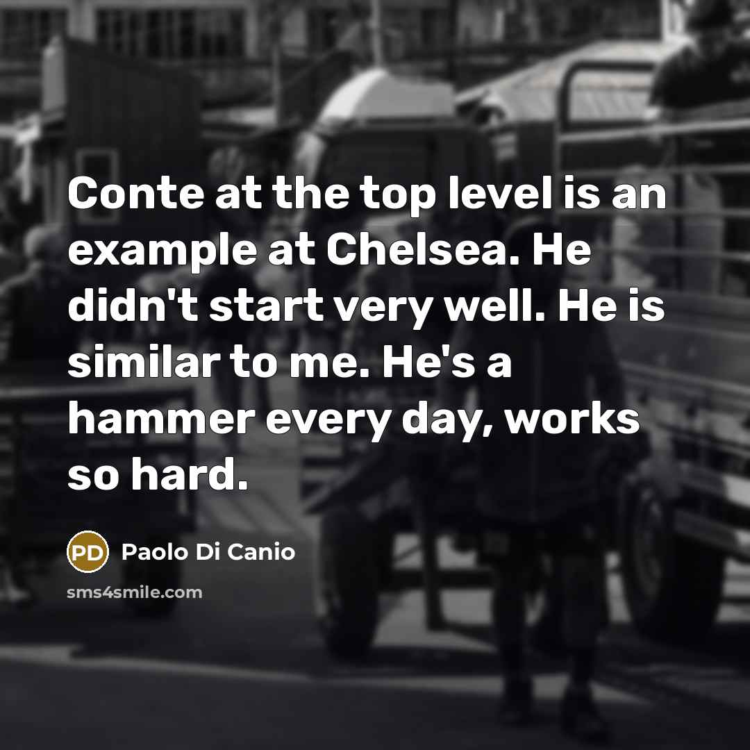 “Conte at the top level is an example at Chelsea.…” quote by Paolo di Canio
