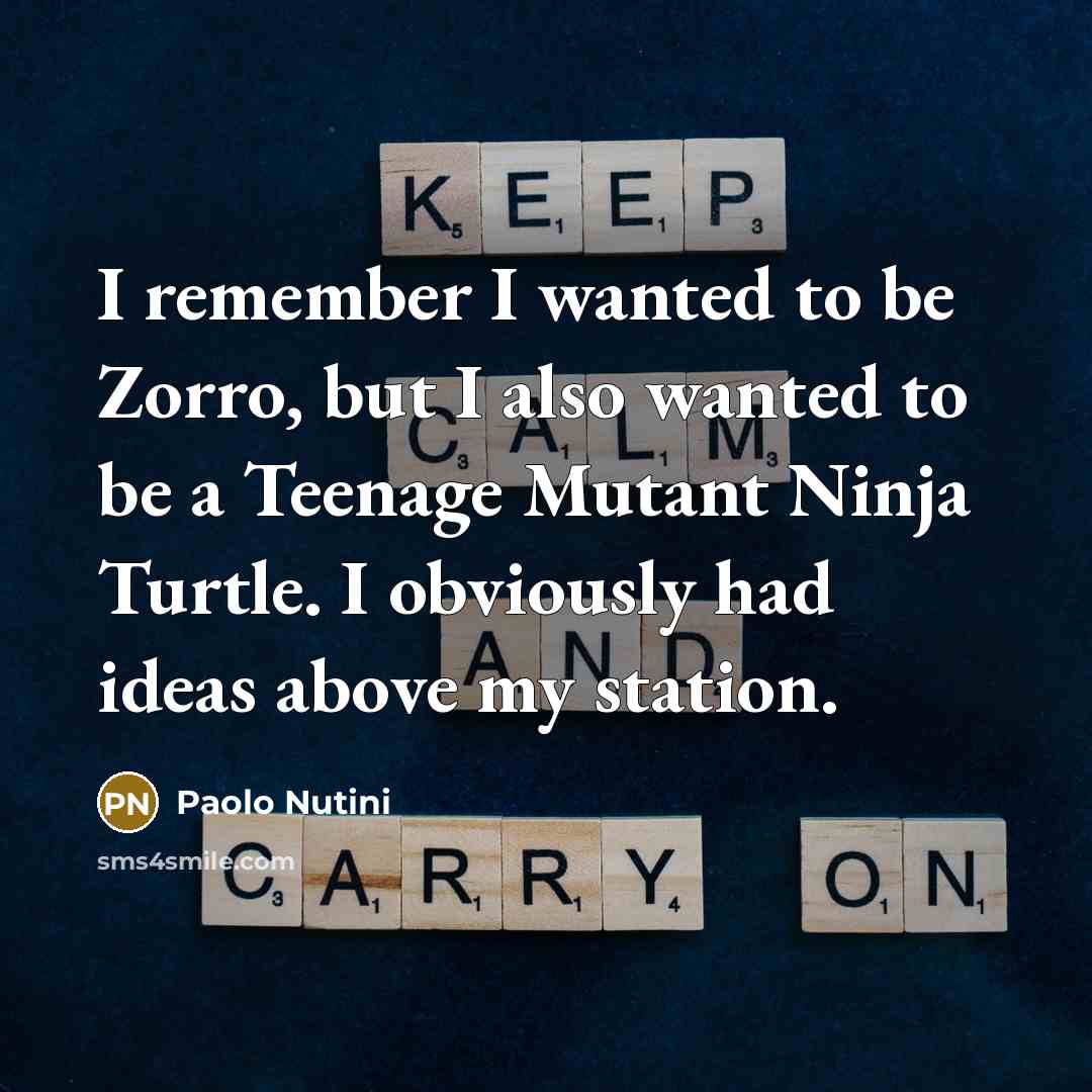“I remember I wanted to be Zorro, but I also…” quote by Paolo Nutini