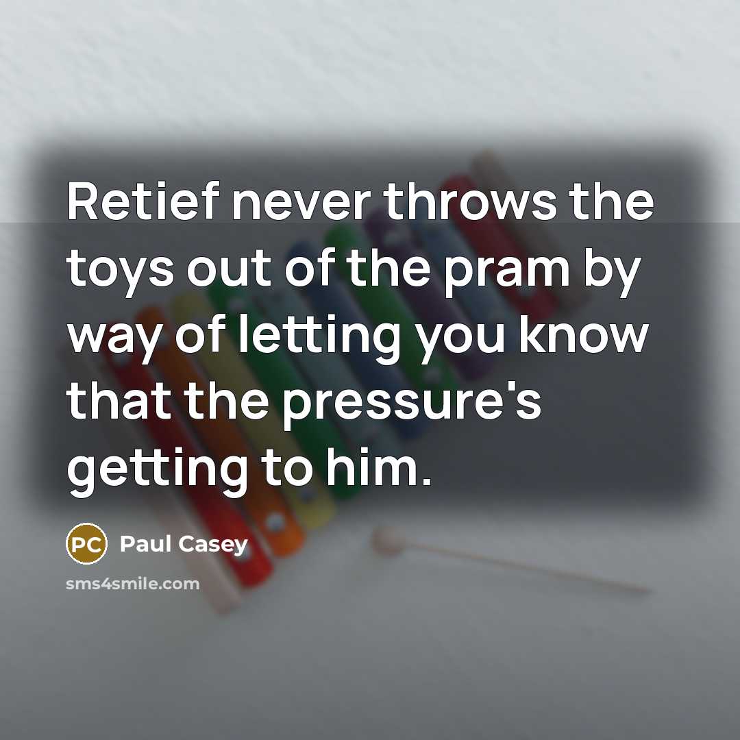“Retief never throws the toys out of the pram by…” quote by Paul Casey