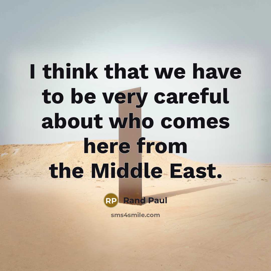 “I think that we have to be very careful about…” quote by Rand Paul