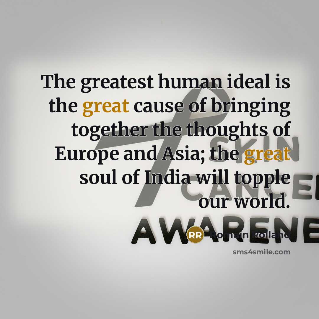 “The greatest human ideal is the great cause of bringing…” quote by Romain Rolland