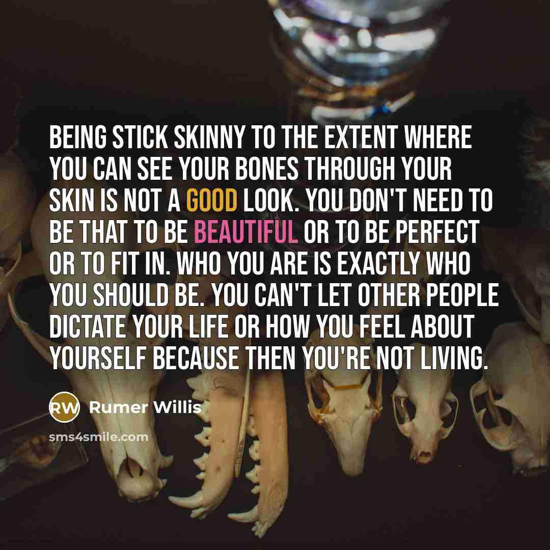 “Being stick skinny to the extent where you can see…” quote by Rumer Willis