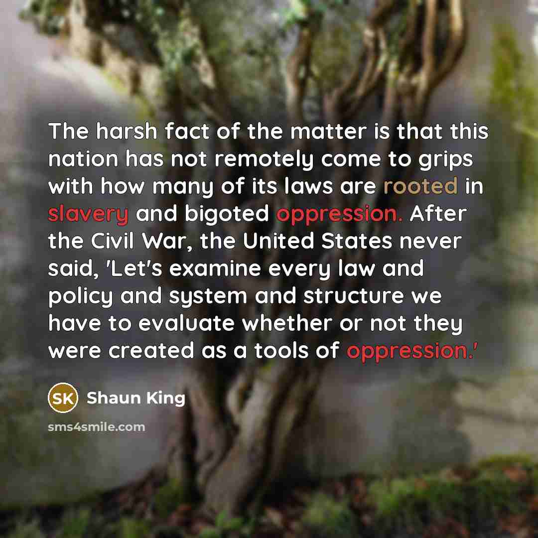“The harsh fact of the matter is that this nation…” quote by Shaun King