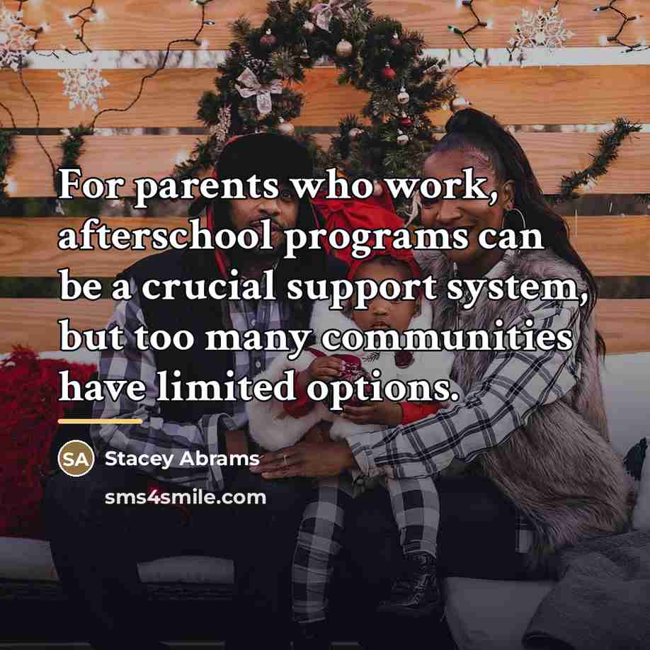 “For parents who work, afterschool programs can be a crucial…” quote by Stacey Abrams