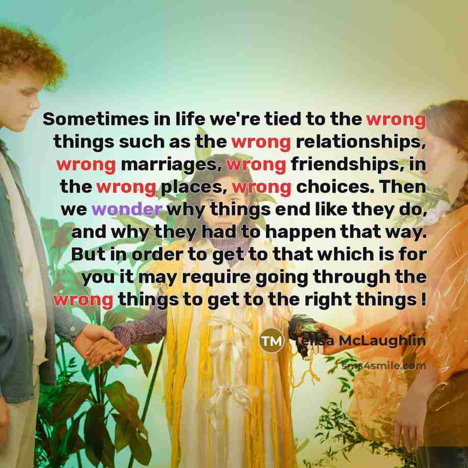 “Sometimes in life we're tied to the wrong things such…” quote by Telisa McLaughlin