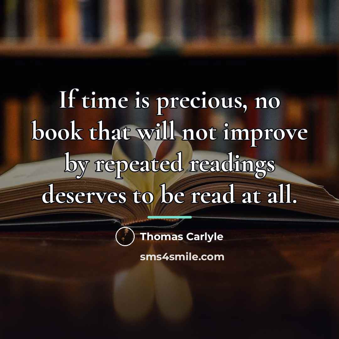 “If time is precious, no book that will not improve…” quote by Thomas Carlyle