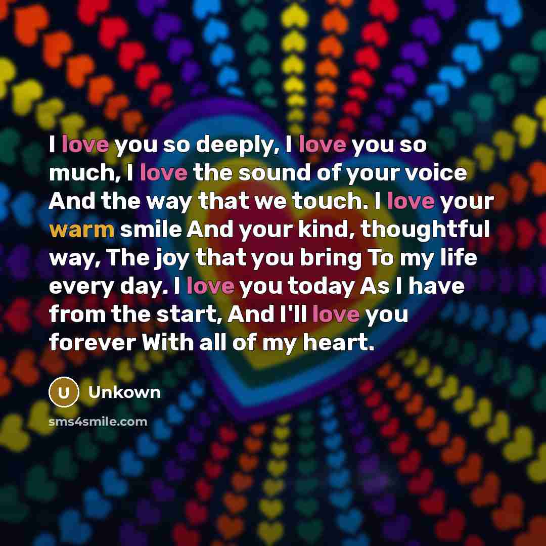 “I love you so deeply, I love you so much,…” quote by Unkown