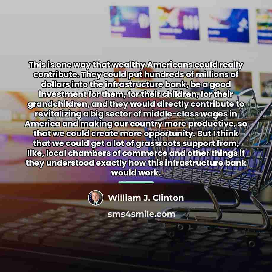 “This is one way that wealthy Americans could really contribute.…” quote by William J. Clinton