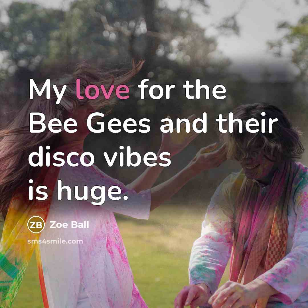 “My love for the Bee Gees and their disco vibes…” quote by Zoe Ball