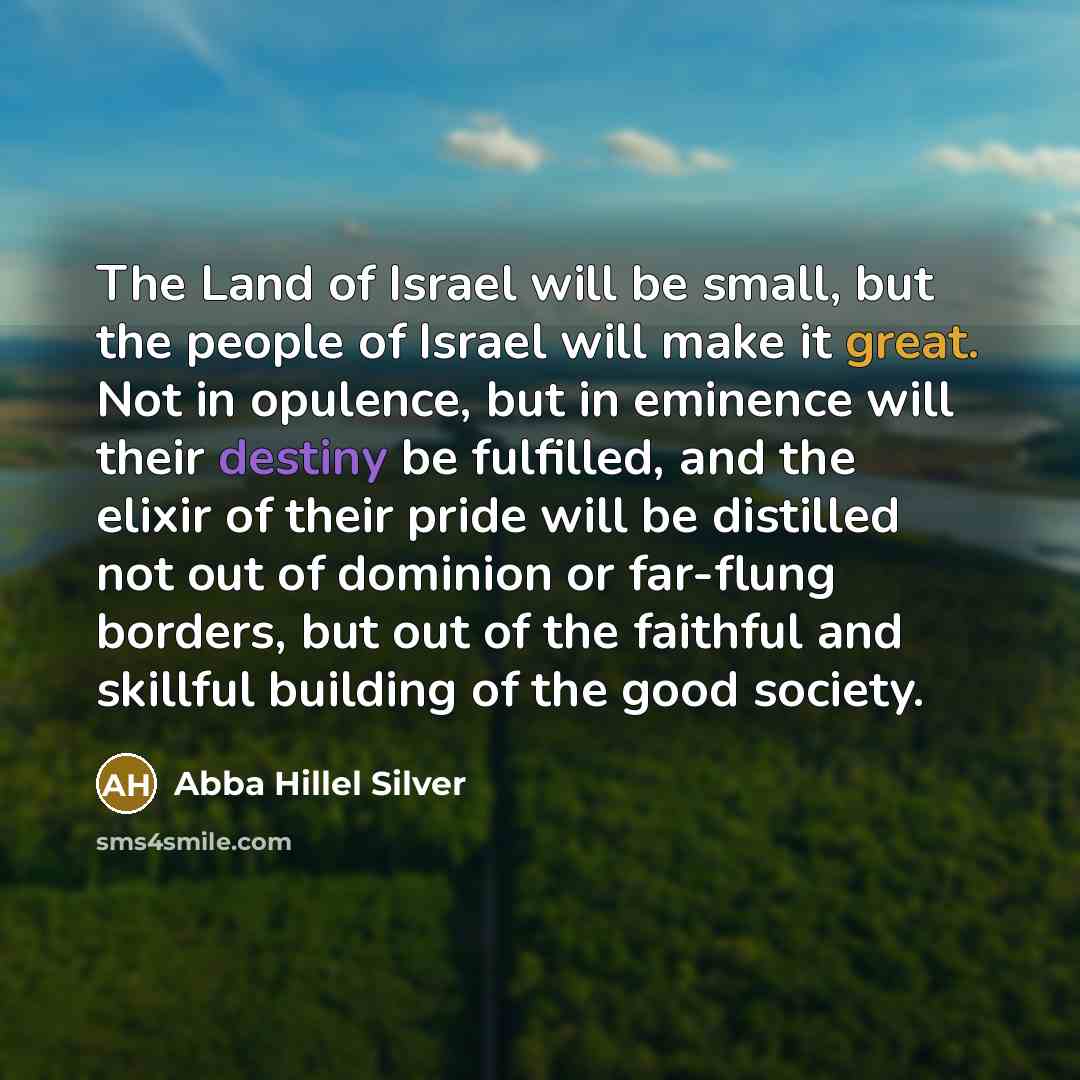 “The Land of Israel will be small, but the people…” quote by Abba Hillel Silver