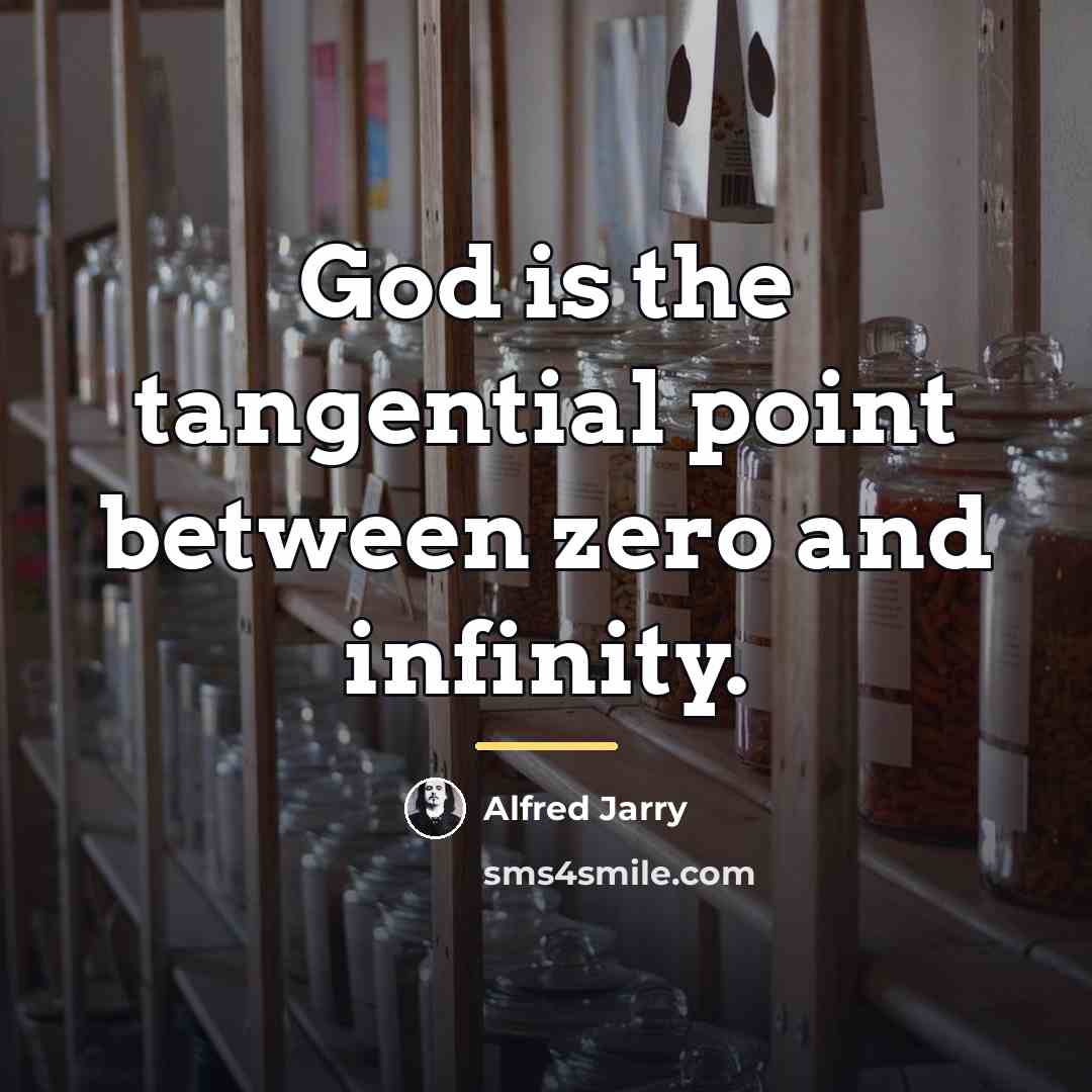 “God is the tangential point between zero and infinity.…” quote by Alfred Jarry