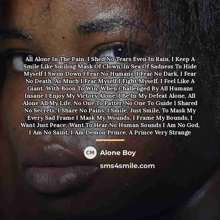 “All Alone In The Pain, I Shed No Tears Even…” quote by Alone Boy