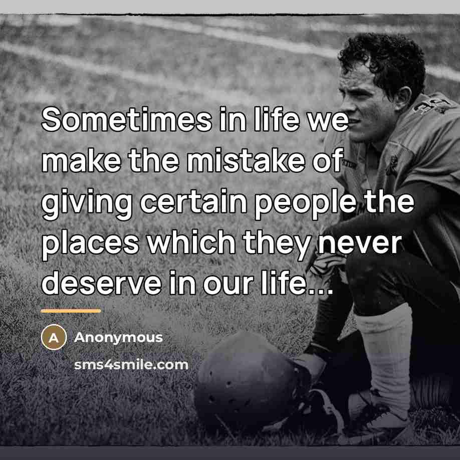 “Sometimes in life we make the mistake of giving certain…” quote by Anonymous