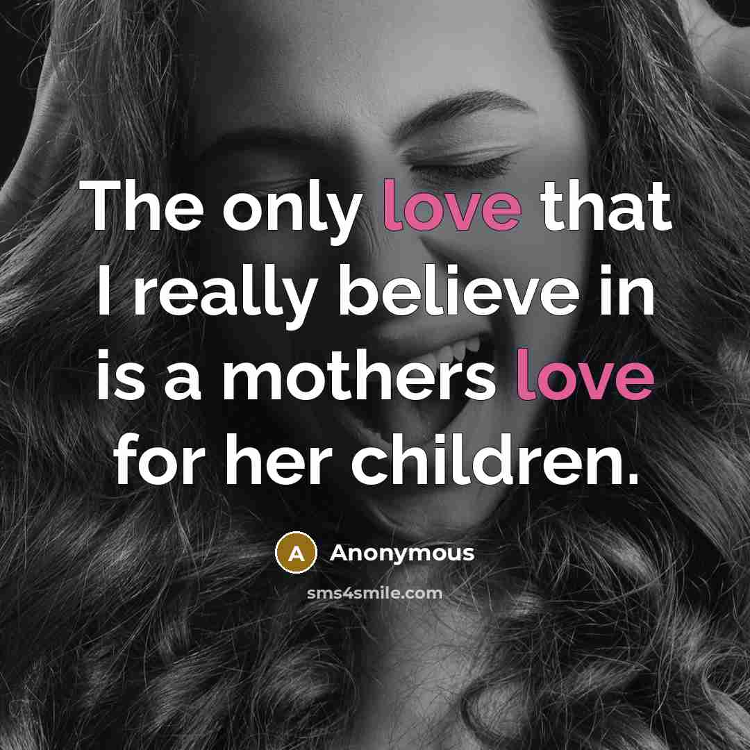 “The only love that I really believe in is a…” quote by Anonymous