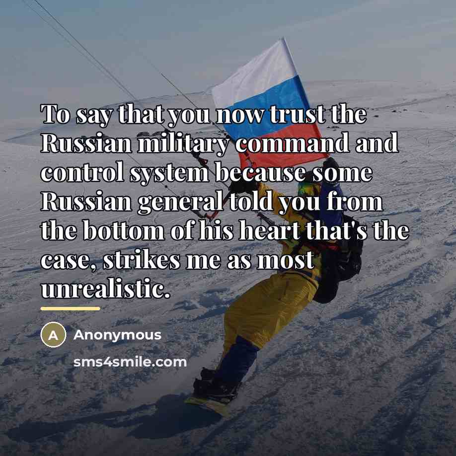 “To say that you now trust the Russian military command…” quote by Anonymous