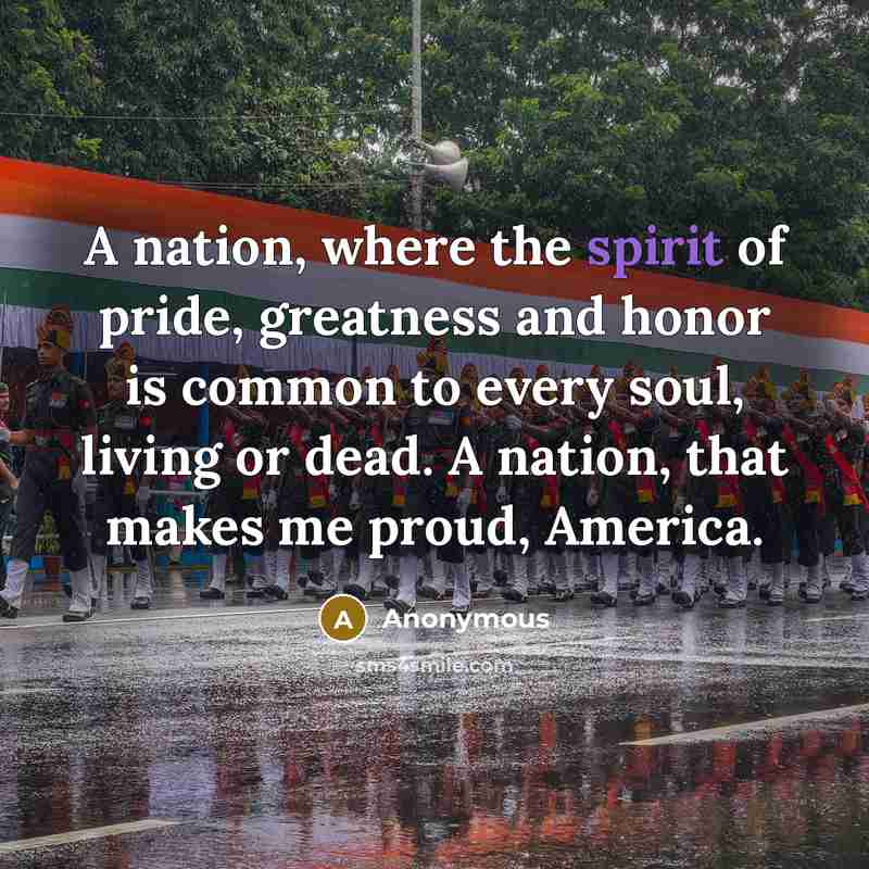 “A nation, where the spirit of pride, greatness and honor…” quote by Anonymous