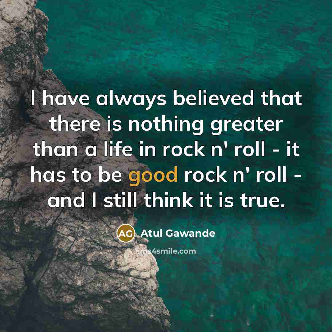 “I have always believed that there is nothing greater than…” quote by Atul Gawande