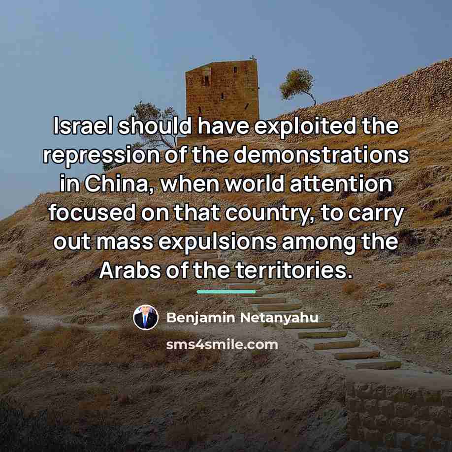 “Israel should have exploited the repression of the demonstrations in…” quote by Benjamin Netanyahu