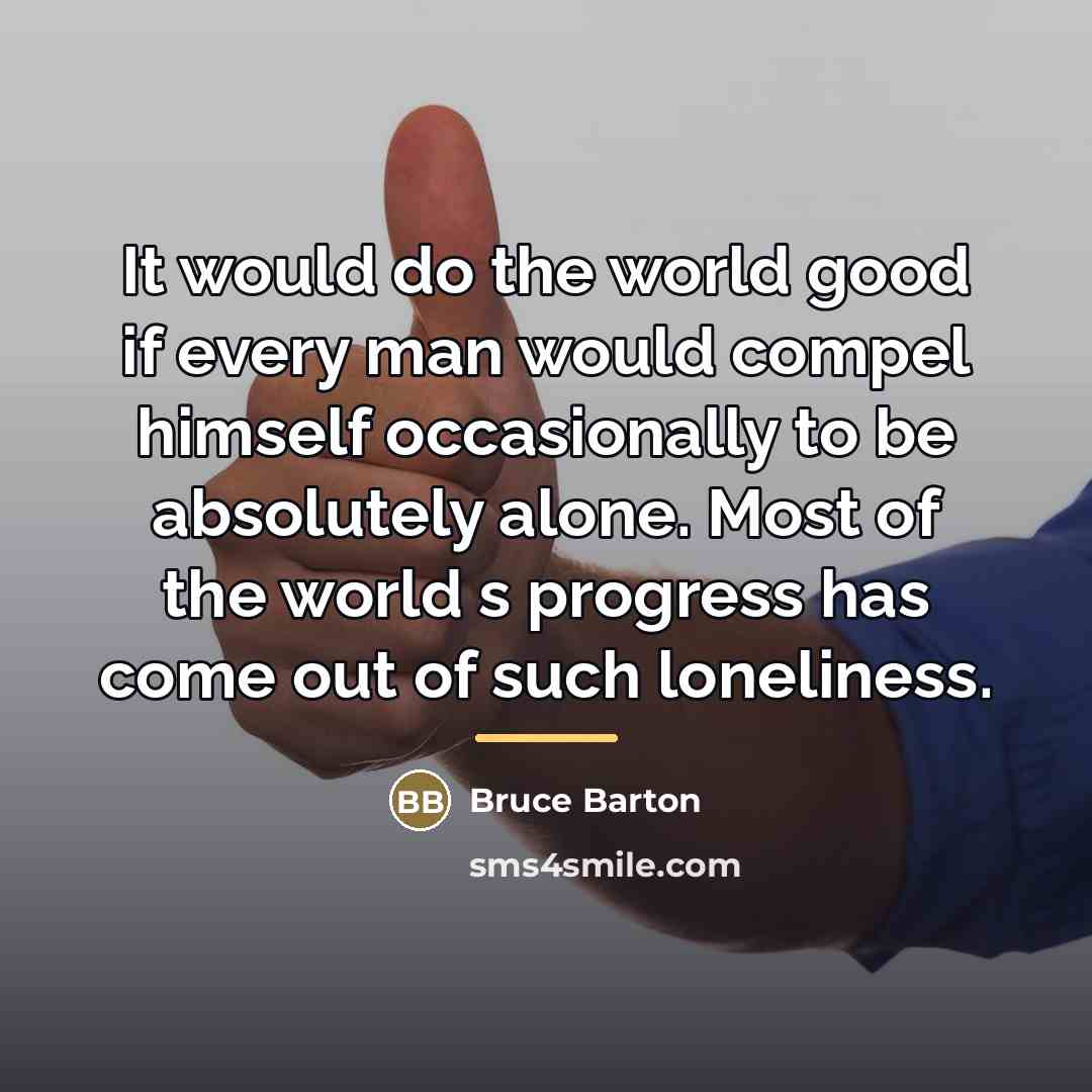 “It would do the world good if every man would…” quote by Bruce Barton