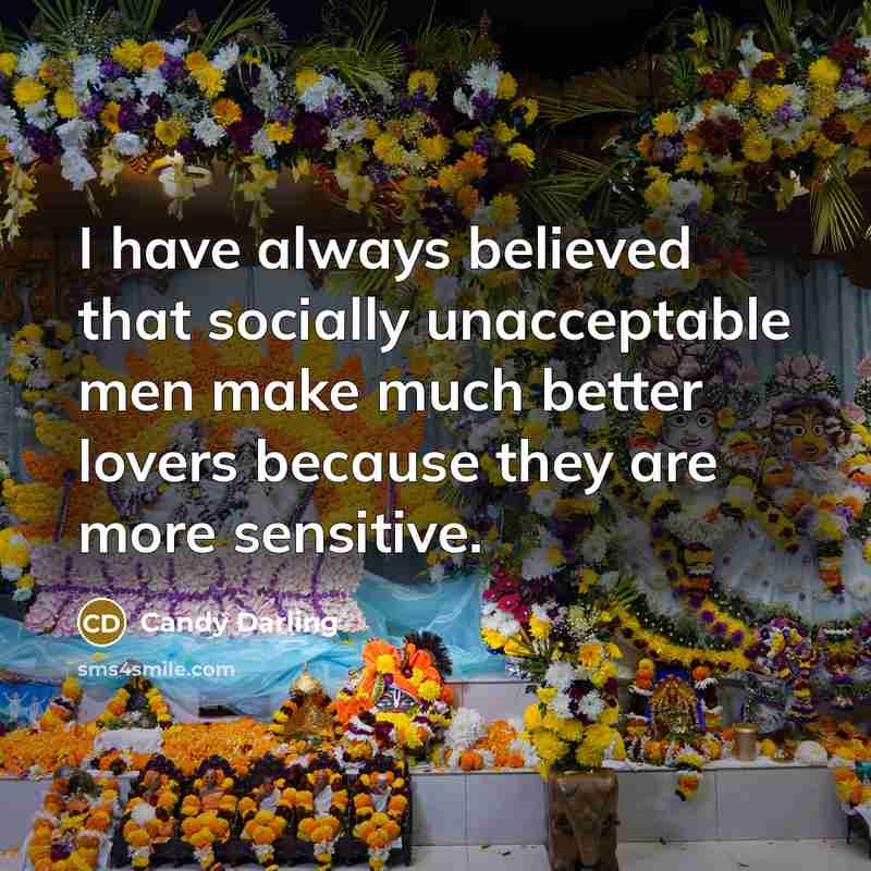“I have always believed that socially unacceptable men make much…” quote by Candy Darling