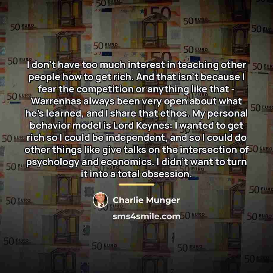 “I don't have too much interest in teaching other people…” quote by Charlie Munger