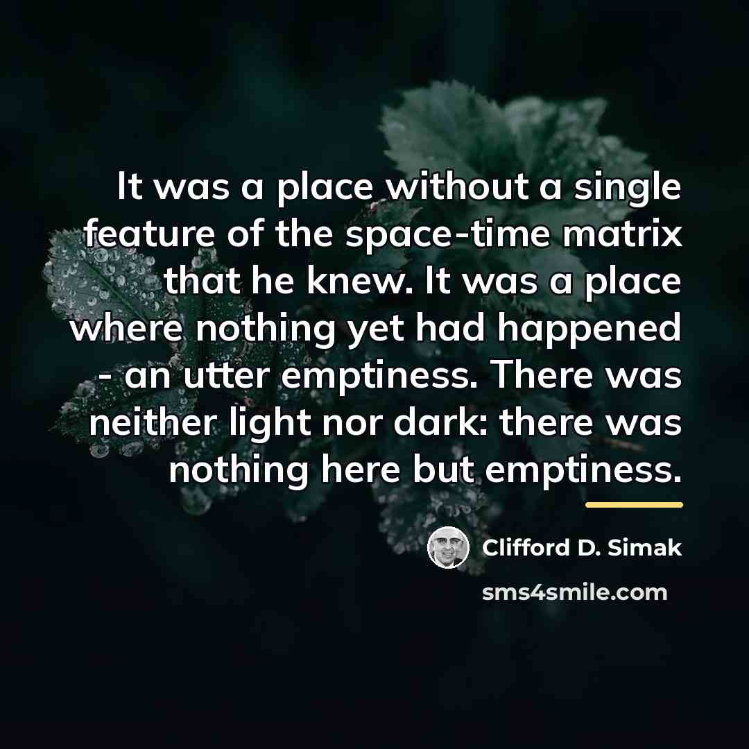 “It was a place without a single feature of the…” quote by Clifford D. Simak