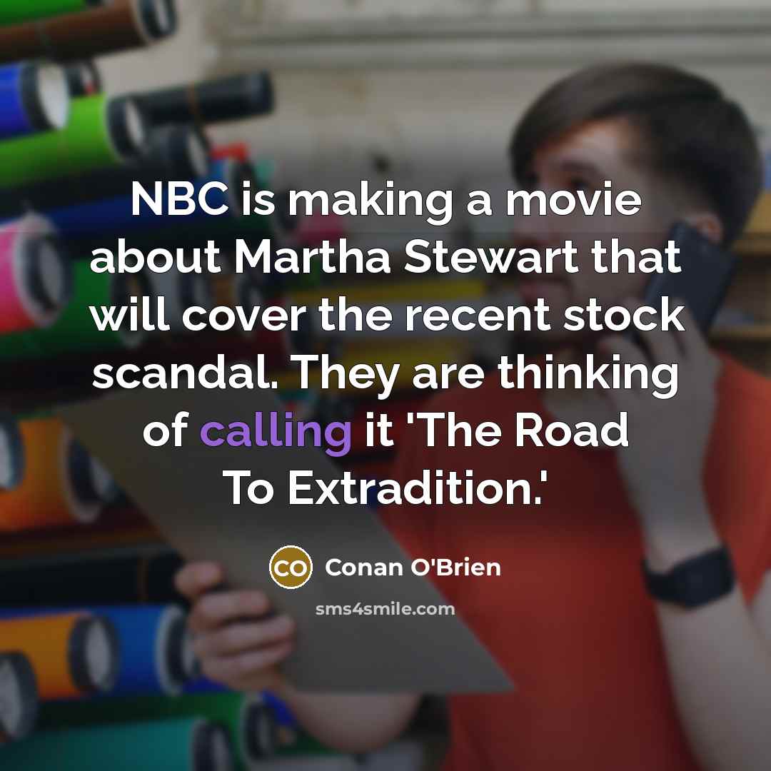 “NBC is making a movie about Martha Stewart that will…” quote by Conan O'Brien