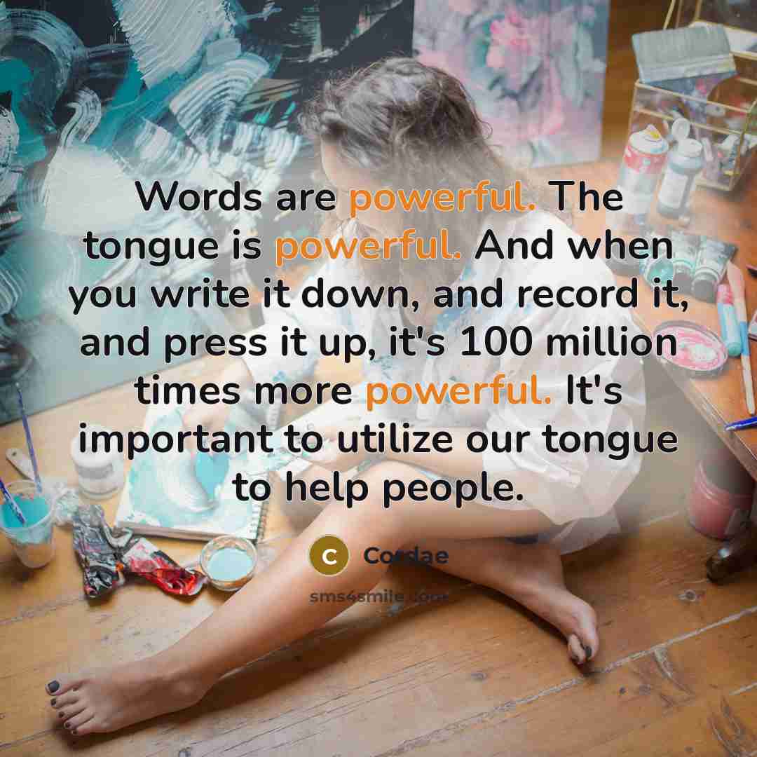 “Words are powerful. The tongue is powerful. And when you…” quote by Cordae