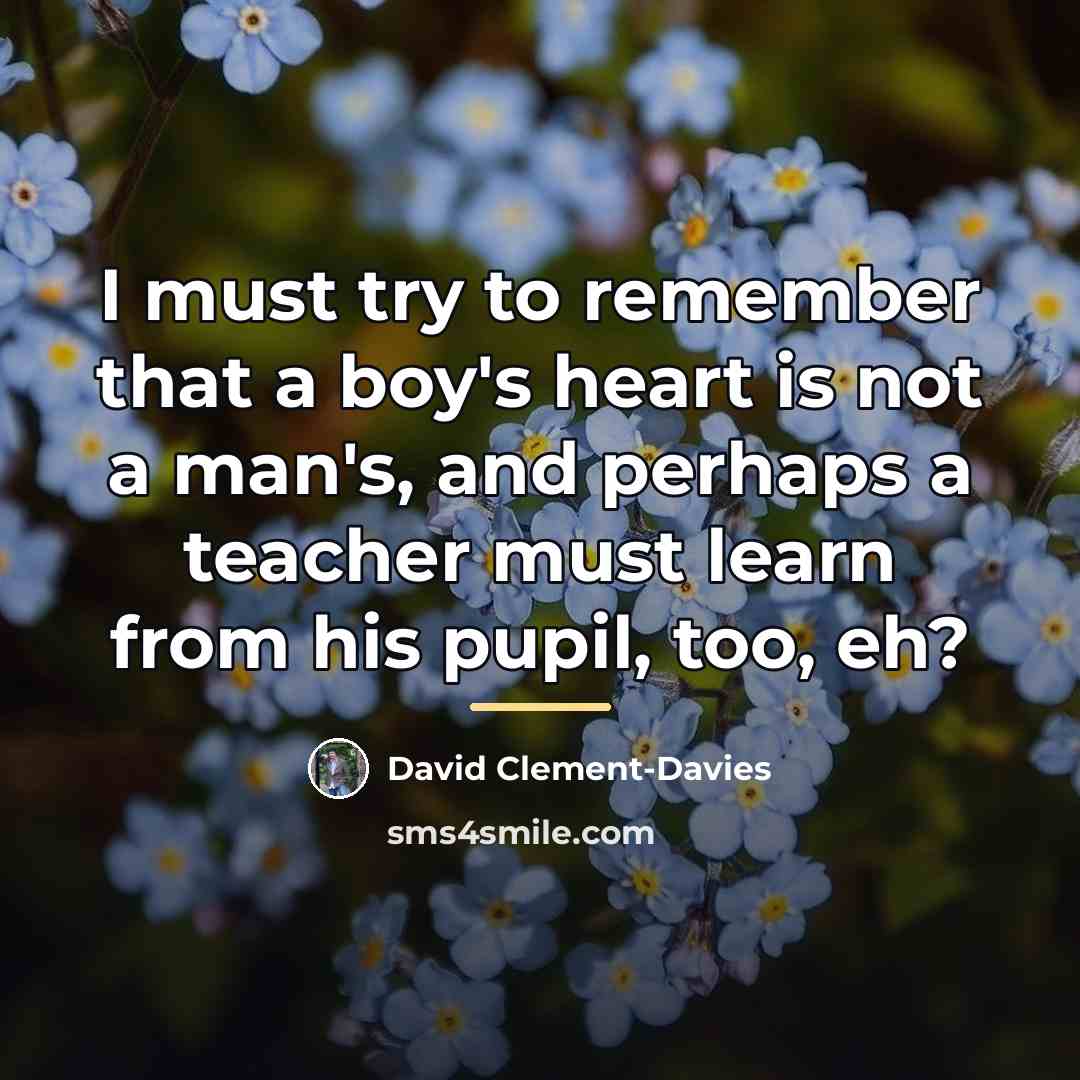 “I must try to remember that a boy's heart is…” quote by David Clement-Davies