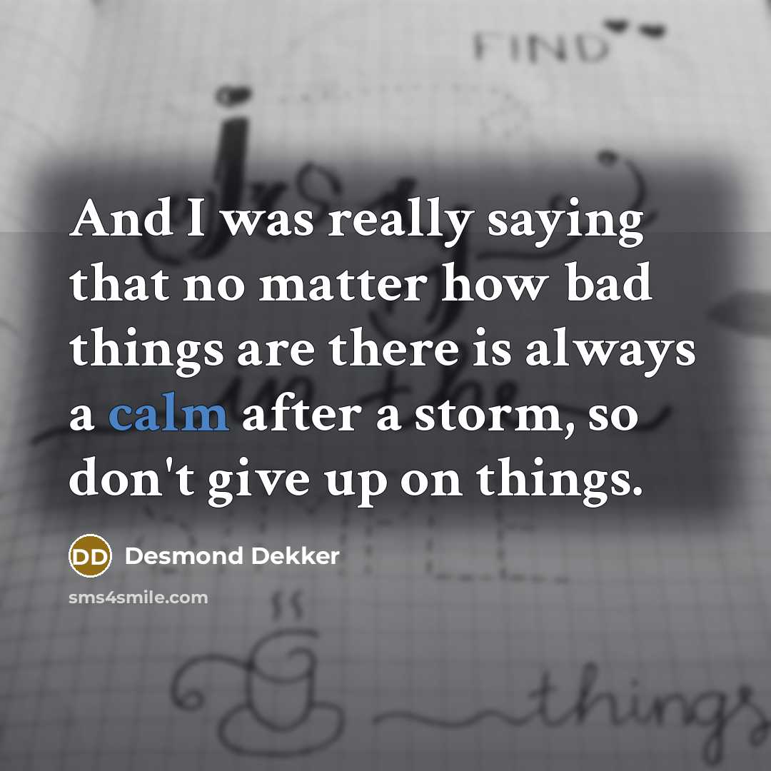 “And I was really saying that no matter how bad…” quote by Desmond Dekker
