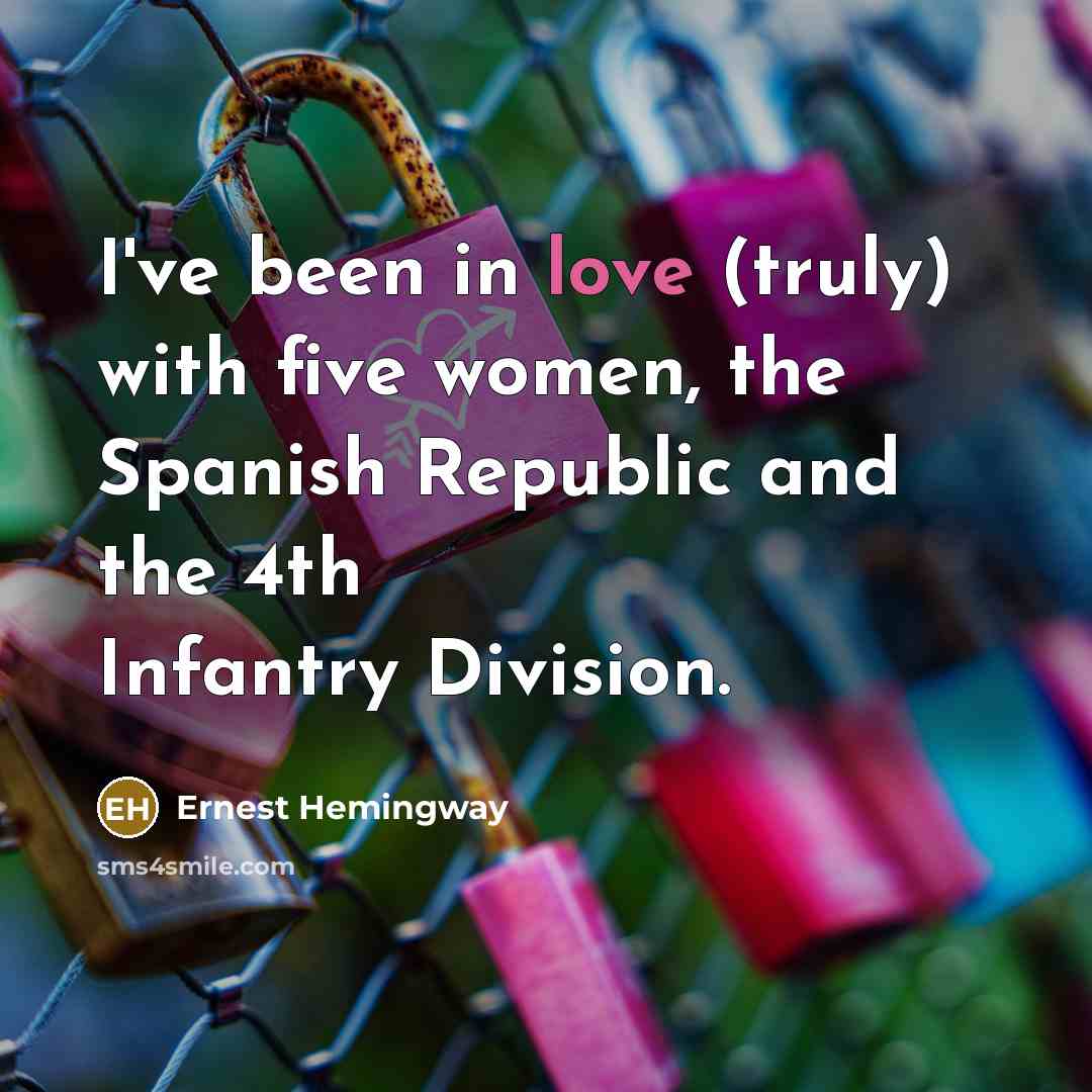 “I've been in love (truly) with five women, the Spanish…” quote by Ernest Hemingway