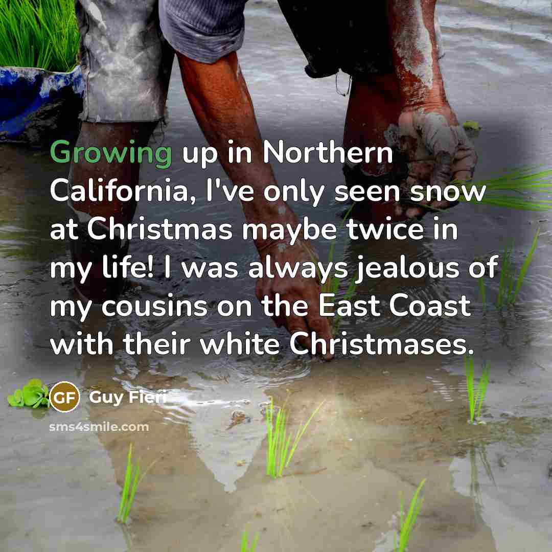“Growing up in Northern California, I've only seen snow at…” quote by Guy Fieri