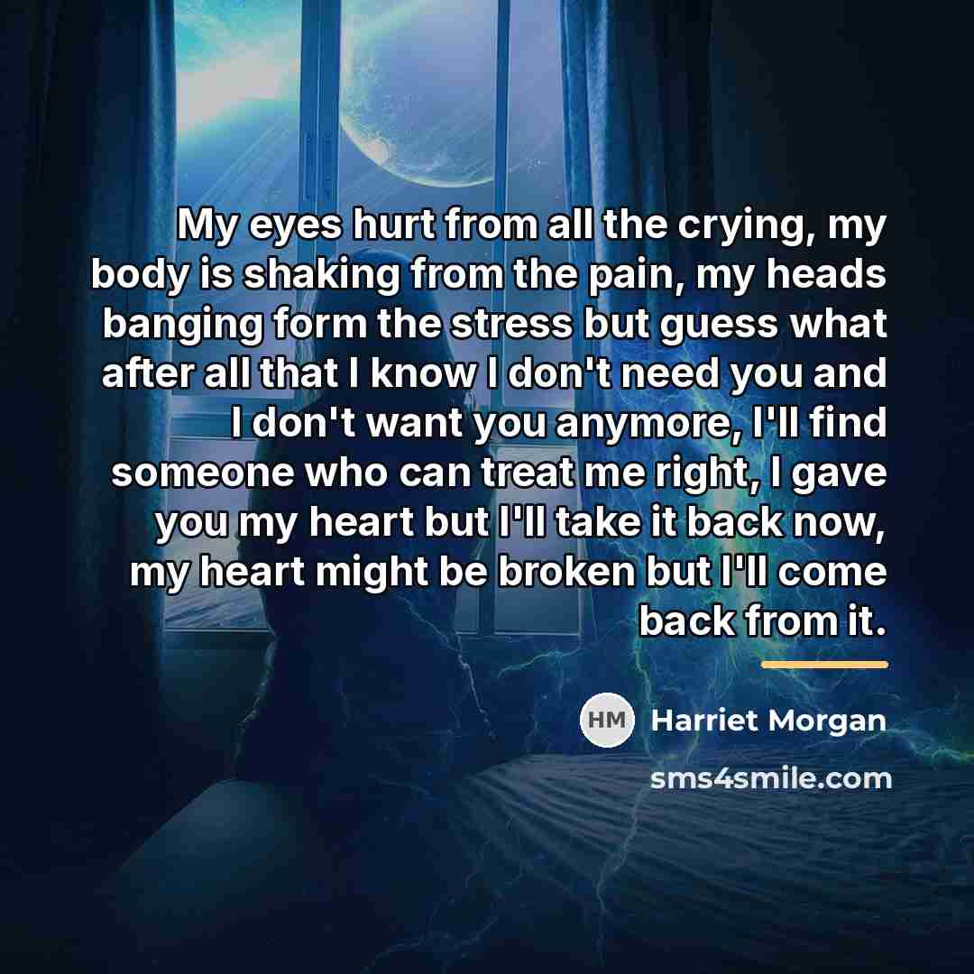 “My eyes hurt from all the crying, my body is…” quote by Harriet Morgan