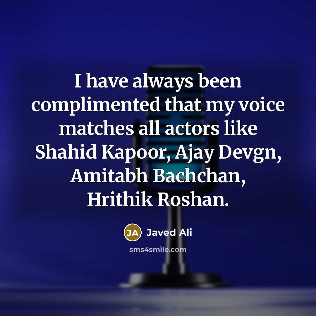“I have always been complimented that my voice matches all…” quote by Javed Ali