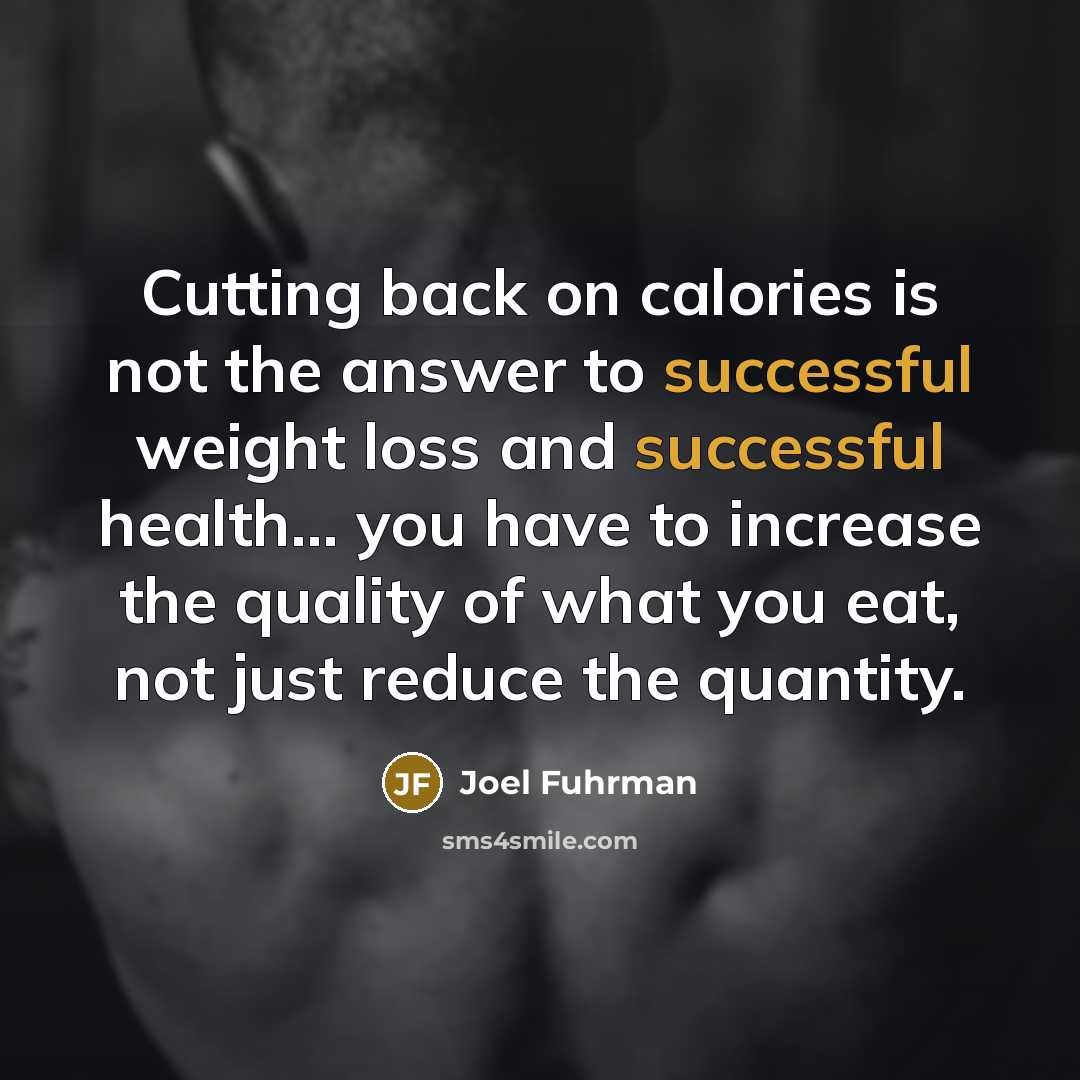 “Cutting back on calories is not the answer to successful…” quote by Joel Fuhrman