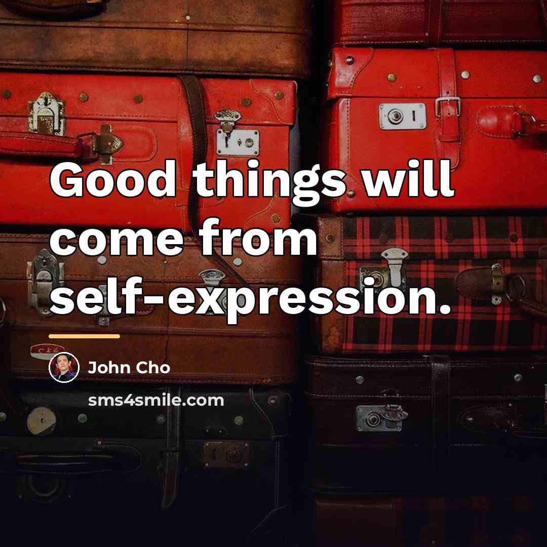 “Good things will come from self-expression.…” quote by John Cho