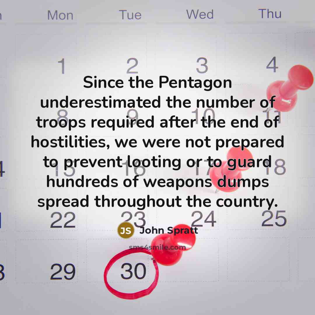 “Since the Pentagon underestimated the number of troops required after…” quote by John Spratt