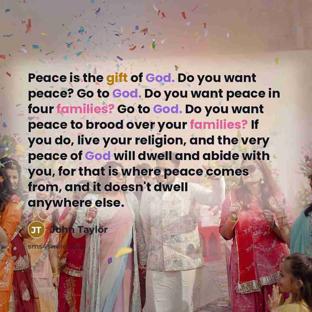 “Peace is the gift of God. Do you want peace?…” quote by John Taylor