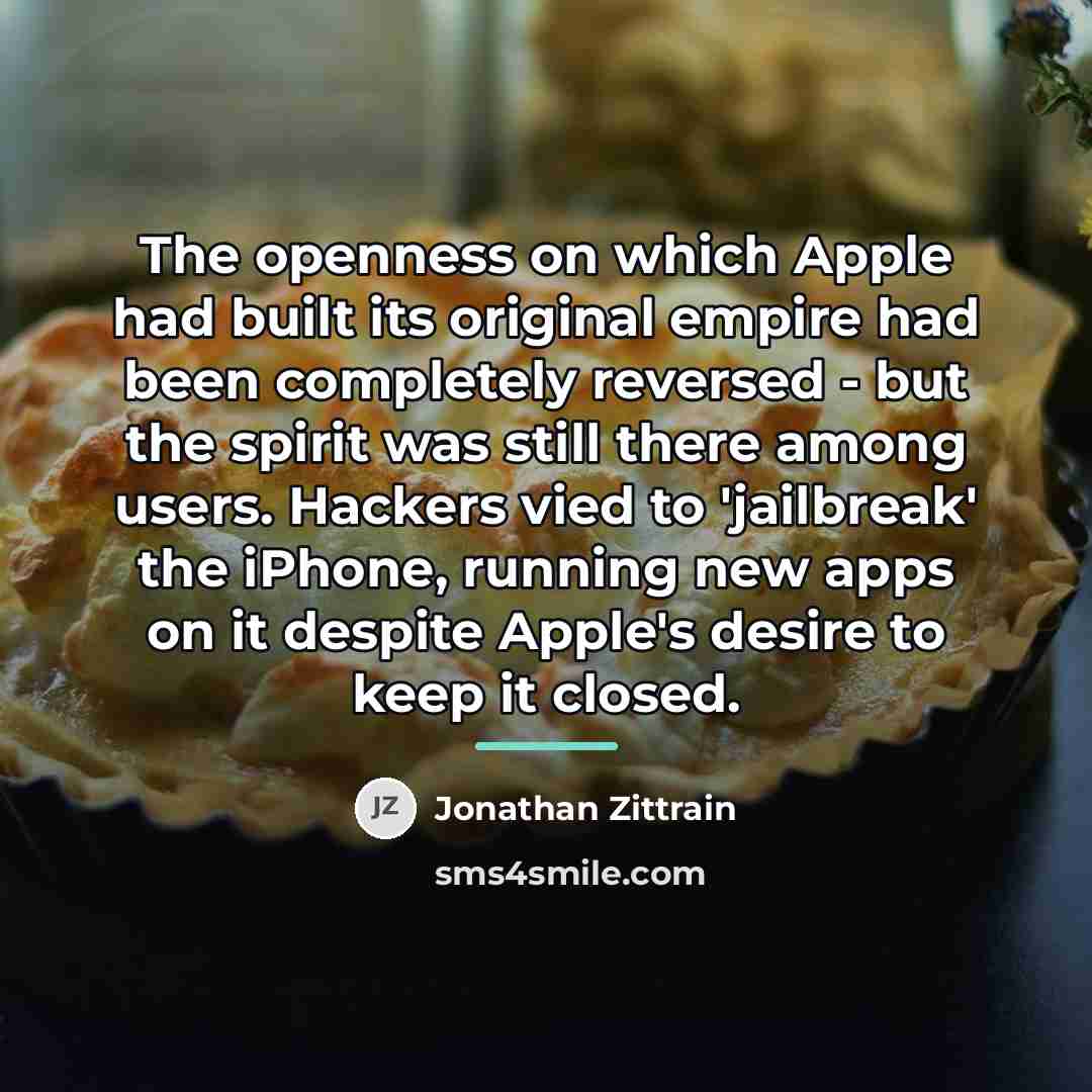 “The openness on which Apple had built its original empire…” quote by Jonathan Zittrain