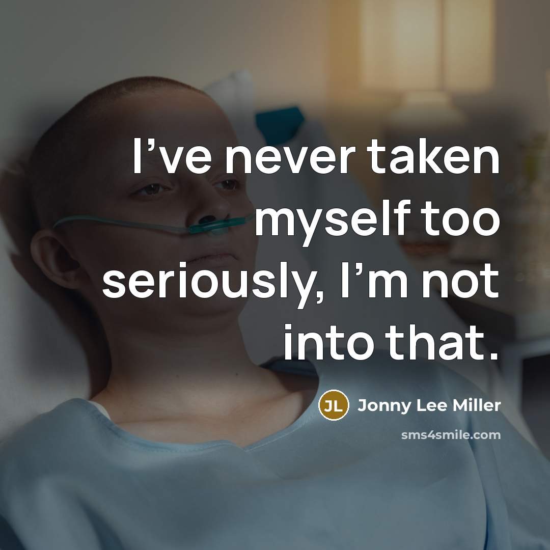 “I've never taken myself too seriously, I'm not into that.…” quote by Jonny Lee Miller