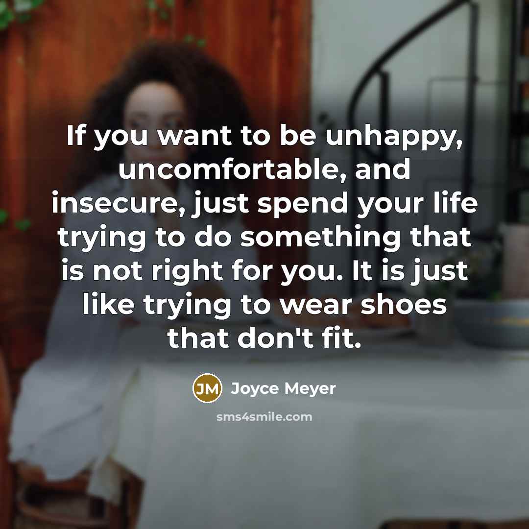 “If you want to be unhappy, uncomfortable, and insecure, just…” quote by Joyce Meyer