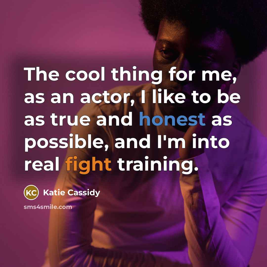 “The cool thing for me, as an actor, I like…” quote by Katie Cassidy