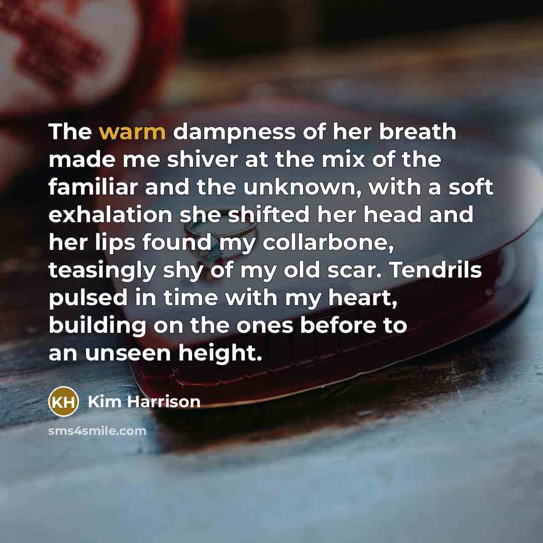 “The warm dampness of her breath made me shiver at…” quote by Kim Harrison