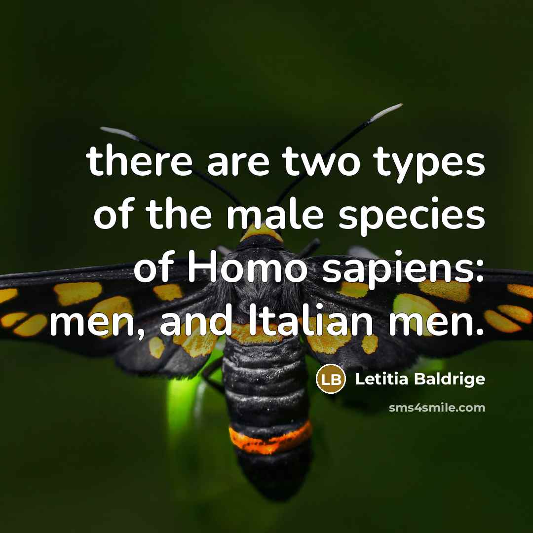“there are two types of the male species of Homo…” quote by Letitia Baldrige